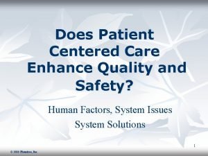 Does Patient Centered Care Enhance Quality and Safety
