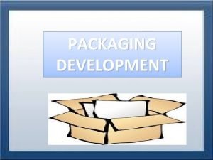 Objective of packaging Objective of packaging
