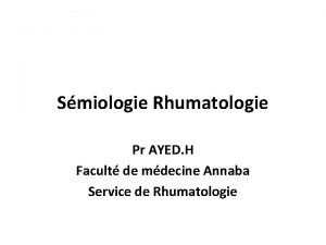 Smiologie Rhumatologie Pr AYED H Facult de mdecine