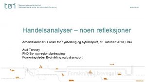 Handelsanalyser noen refleksjoner Arbeidsseminar i Forum for byutvikling