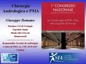 Chirurgia Andrologica e PMA Giuseppe Romano Direttore UO