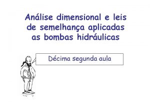 Anlise dimensional e leis de semelhana aplicadas as