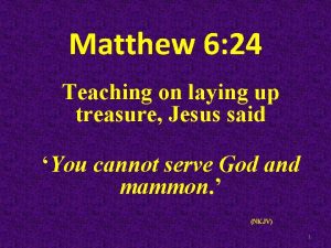 Matthew 6 24 Teaching on laying up treasure