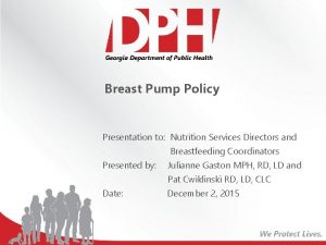 Breast Pump Policy Presentation to Nutrition Services Directors