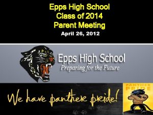 Epps High School Class of 2014 Parent Meeting