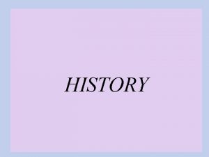 HISTORY What is history According to Edward Hallet