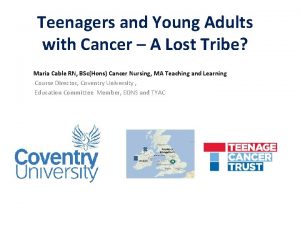 Teenagers and Young Adults with Cancer A Lost