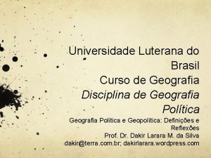 Universidade Luterana do Brasil Curso de Geografia Disciplina