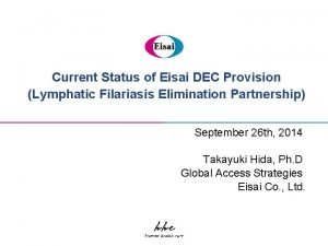 Current Status of Eisai DEC Provision Lymphatic Filariasis