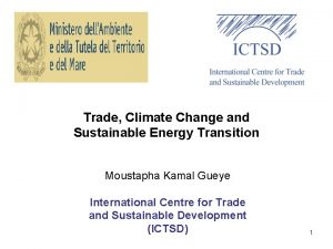Trade Climate Change and Sustainable Energy Transition Moustapha