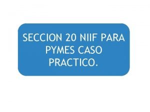 Sección 20 niif para pymes casos prácticos