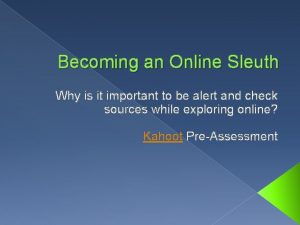 Become an online sleuth