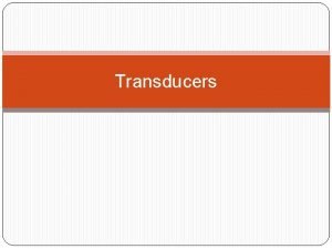 Basic requirements of transducer