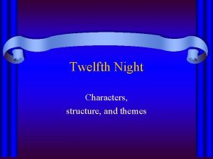 Themes in twelfth night Themes in twelfth night