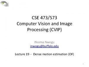 CSE 473573 Computer Vision and Image Processing CVIP