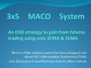 3 x 5 MACO System An EOD strategy