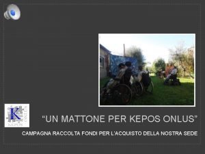 UN MATTONE PER KEPOS ONLUS CAMPAGNA RACCOLTA FONDI