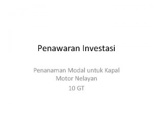 Penawaran Investasi Penanaman Modal untuk Kapal Motor Nelayan