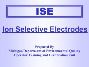ISE Ion Selective Electrodes Prepared By Michigan Department