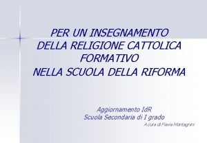 PER UN INSEGNAMENTO DELLA RELIGIONE CATTOLICA FORMATIVO NELLA