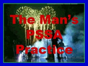 The Mans PSSA Practice What change could be