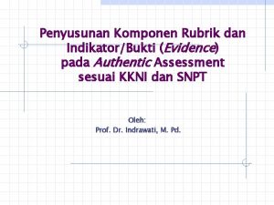 Penyusunan Komponen Rubrik dan IndikatorBukti Evidence pada Authentic