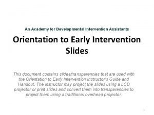 An Academy for Developmental Intervention Assistants Orientation to