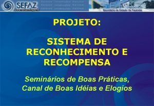 PROJETO SISTEMA DE RECONHECIMENTO E RECOMPENSA Seminrios de