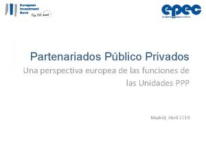 Partenariados Pblico Privados Una perspectiva europea de las