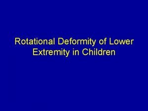 Rotational Deformity of Lower Extremity in Children Embryology