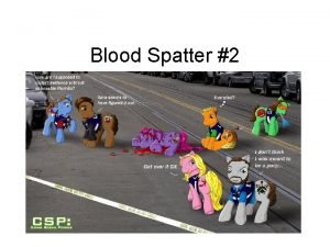 Blood Spatter 2 What Can We learn Blood