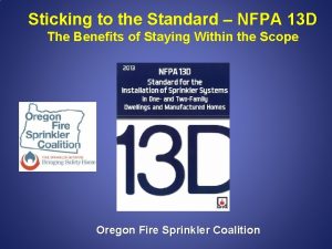 Sticking to the Standard NFPA 13 D The
