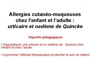 Allergies cutanomuqueuses chez lenfant et ladulte urticaire et