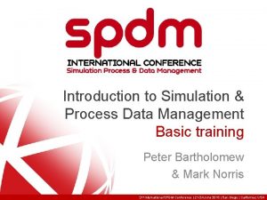 Spdm simulation process & data management