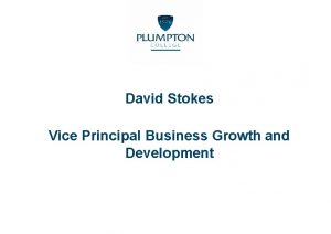 David Stokes Vice Principal Business Growth and Development