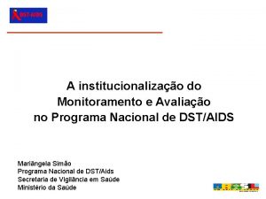 A institucionalizao do Monitoramento e Avaliao no Programa