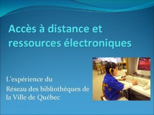 Accs distance et ressources lectroniques Lexprience du Rseau