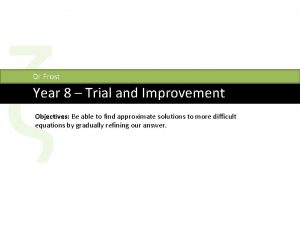 Dr Frost Year 8 Trial and Improvement Objectives