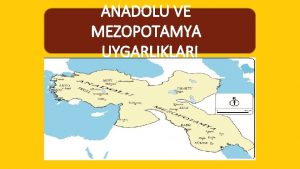 Anadolu ve mezopotamya uygarlıkları