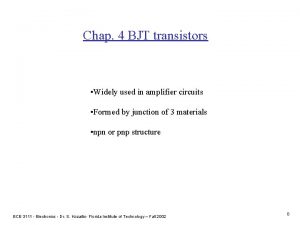 Chap 4 BJT transistors Widely used in amplifier