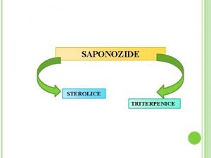 SAPONOZIDE STEROLICE TRITERPENICE STEROLICE toxice neutre proprieti hemolizante