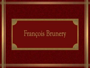 Francesco Brunery mais conhecido como Franois Brunery e
