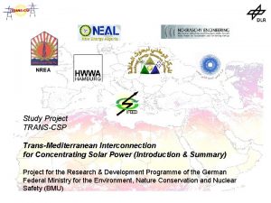 NREA Study Project TRANSCSP TransMediterranean Interconnection for Concentrating