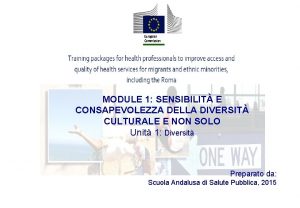 MODULE 1 SENSIBILIT E CONSAPEVOLEZZA DELLA DIVERSIT CULTURALE