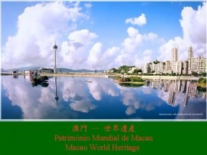 Patrimnio Mundial de Macau Macao World Heritage Patrimnio