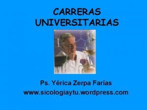 CARRERAS UNIVERSITARIAS Ps Yrica Zerpa Faras www sicologiaytu