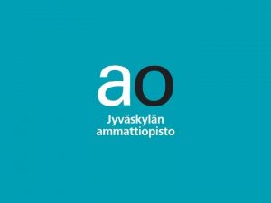 Oppimassa tulevaisuuden ammattilaiseksi Jyvskyln ammattiopisto nuorten monialainen ammatillinen