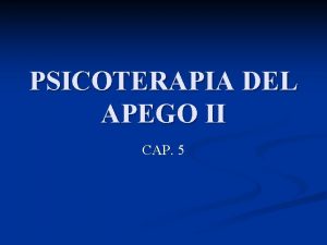 PSICOTERAPIA DEL APEGO II CAP 5 TRES NIVELES
