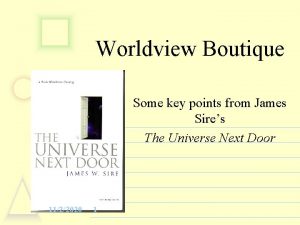 Worldview Boutique Some key points from James Sires