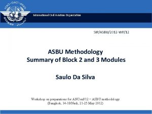 International Civil Aviation Organization SIPASBU2012 WP12 ASBU Methodology